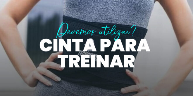 Deve utilizar-se a Cinta para Treinar? Deve utilizar-se a Cinta para Treinar?
