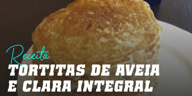 Panquecas de Claras e Flocos de Aveia Integral