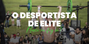Desportista nasce ou faz-se