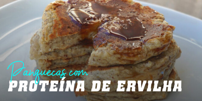 Panquecas com Proteína de Ervilhas Panquecas com Proteína de Ervilhas