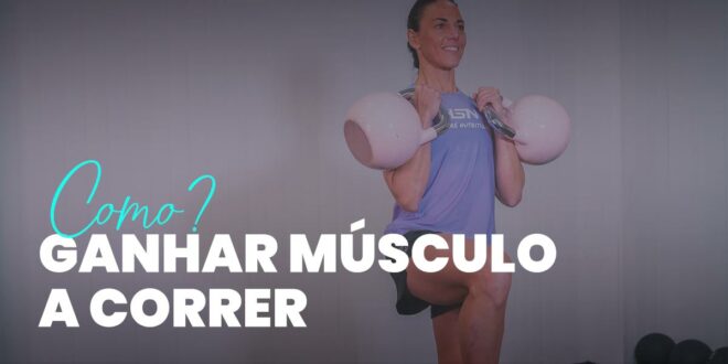 3 Dicas para Ganhar Massa Muscular a Correr