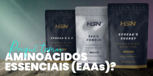 Aminoácidos Essenciais EAAs