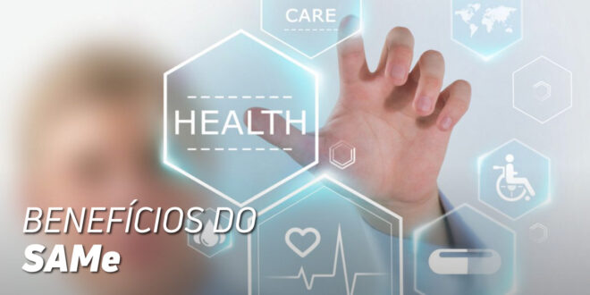 SAMe (S-Adenosil Metionina) e Benefícios para a Saúde