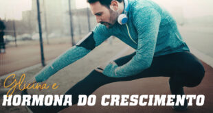 Glicina e o seu Efeito sobre a Hormona do Crescimento