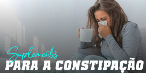 Suplementos para a constipação
