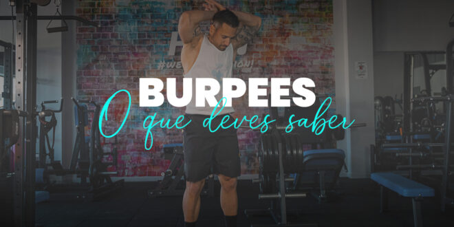 Burpees: Tudo o que Deves Saber Burpees: Tudo o que Deves Saber