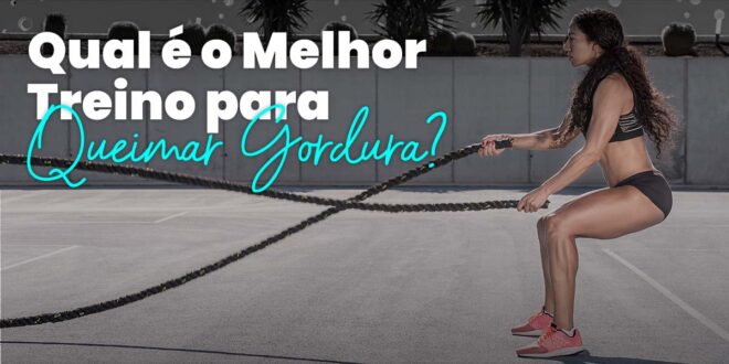 Qual o melhor Treino para Queimar Gordura?