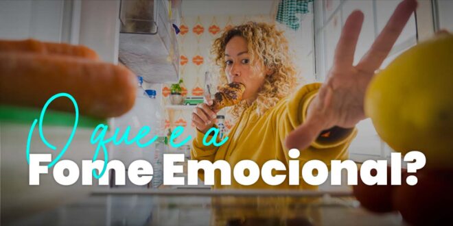 Fome Emocional: Como identificar e controlar