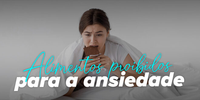 Alimentos que deves evitar se sofreres de ansiedade Alimentos que deves evitar se sofreres de ansiedade