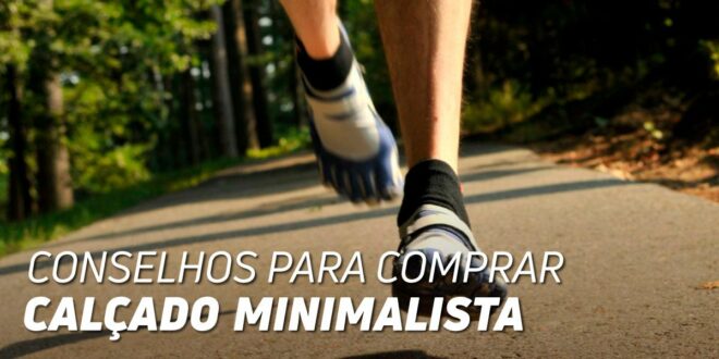 Calçado Minimalista: Conselhos para Comprar
