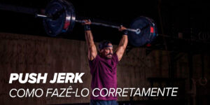 Push Jerk – Técnica Correta e Pontos Chave