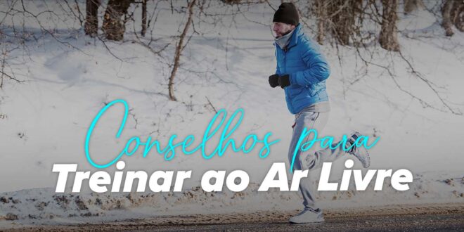 Conselhos para Treinar ao Ar Livre no inverno