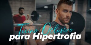 Treino com Oclusão Vascular