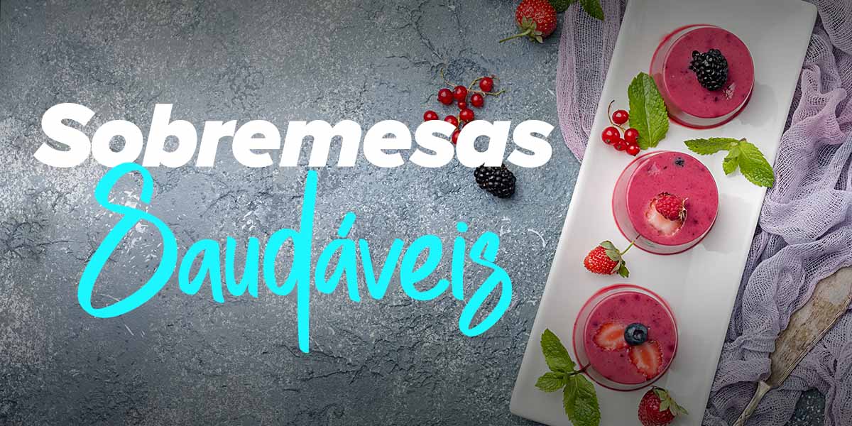 Sobremesas Saudáveis
