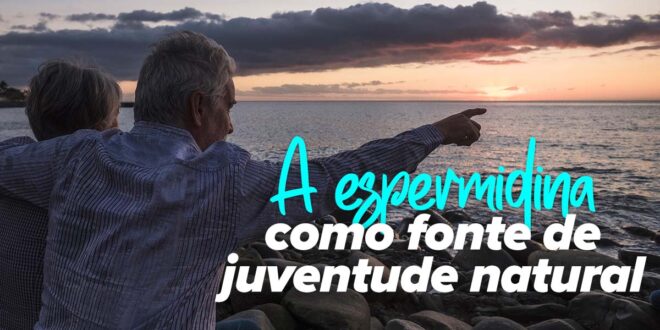 A espermidina como fonte de juventude natural A espermidina como fonte de juventude natural