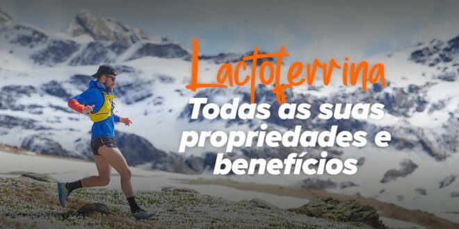 Benefícios da Lactoferrina comprovados em estudos científicos Benefícios da Lactoferrina comprovados em estudos científicos