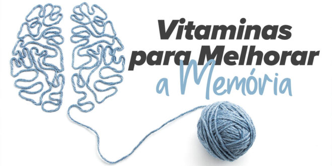 Quais são as melhores vitaminas para melhorar a memória?