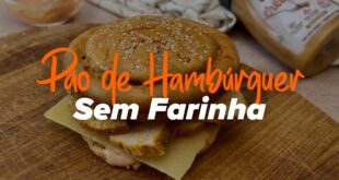 Pão de Hambúrguer Sem Farinha