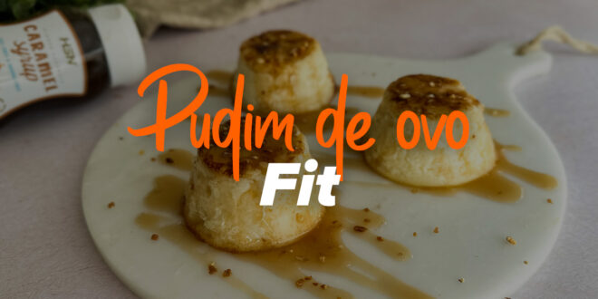 Pudim de ovo fitness: Uma sobremesa baixa em calorias e rica em sabor Pudim de ovo fitness: Uma sobremesa baixa em calorias e rica em sabor