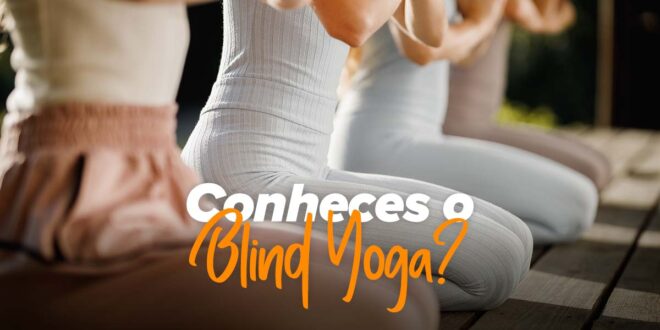 Conhece todos os benefícios Blindfold yoga e como se pratica