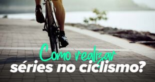 Como realizar séries no ciclismo