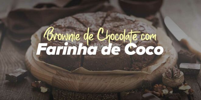 Brownie de Chocolate com Farinha de Coco