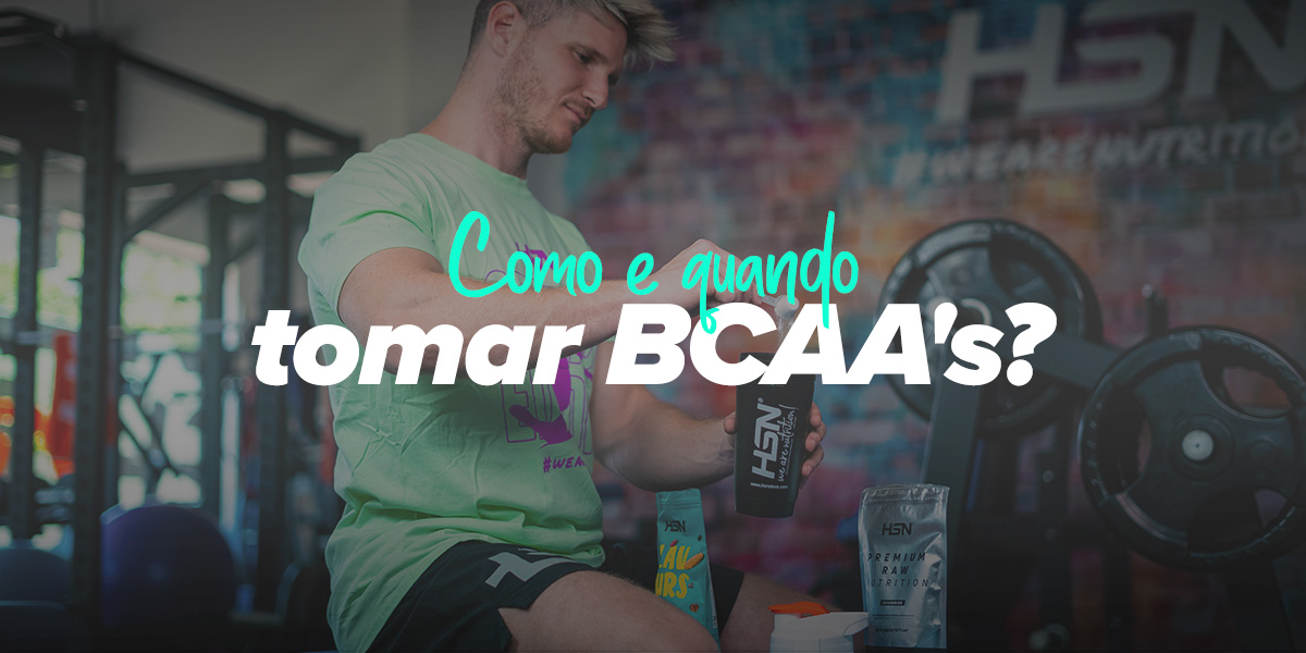 Como e quando tomar BCAA's? HSN Blog
