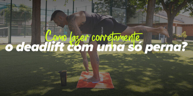Como fazer corretamente o deadlift com halteres com uma perna? Como fazer corretamente o deadlift com halteres com uma perna?