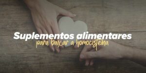 Suplementos alimentares para baixar a homocisteína