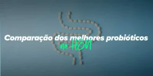 Comparação dos melhores probióticos da HSN