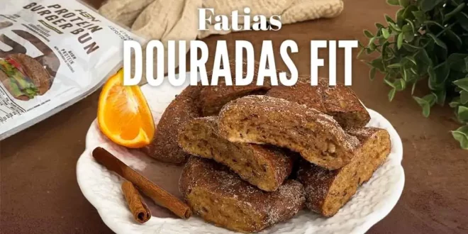 Fatias Douradas Fit Proteicas