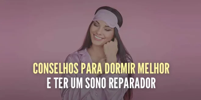 10 Dicas para dormir melhor e ter um sono reparador 10 Dicas para dormir melhor e ter um sono reparador