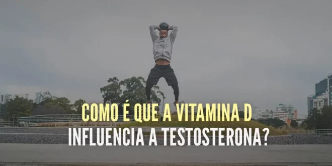 A vitamina D aumenta a testosterona?