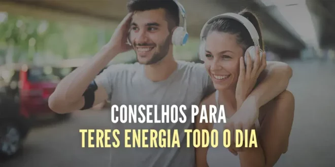 11 Conselhos para ter mais energia durante o dia