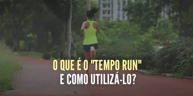 O que é o Tempo Run e como usá-lo para melhorar a tua resistência? O que é o Tempo Run e como usá-lo para melhorar a tua resistência?