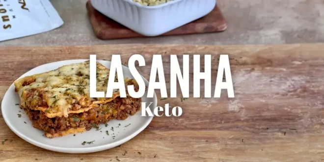 Lasanha Keto Fácil e Deliciosa Lasanha Keto Fácil e Deliciosa