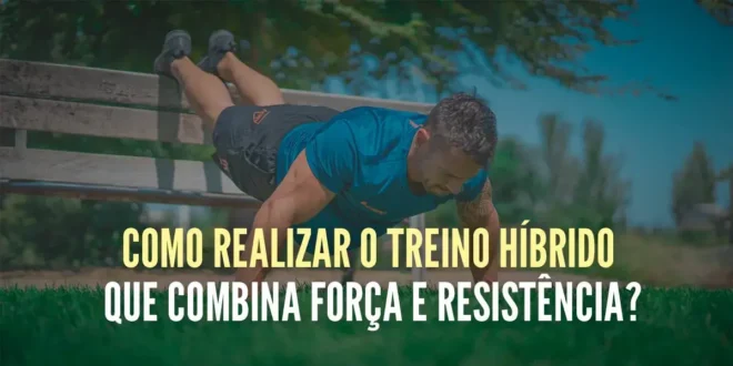 Como realizar o treino híbrido que combina força e resistência? Como realizar o treino híbrido que combina força e resistência?
