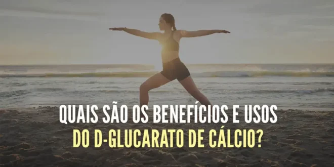 Quais são os benefícios e usos do D-Glucarato de Cálcio? Quais são os benefícios e usos do D-Glucarato de Cálcio?