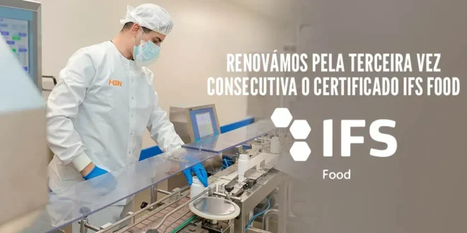 A fábrica HSN renova a sua avaliação Higher Level da certificação IFS Food