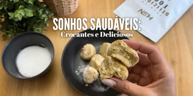 Sonhos Saudáveis: Crocantes e Deliciosos Sonhos Saudáveis: Crocantes e Deliciosos