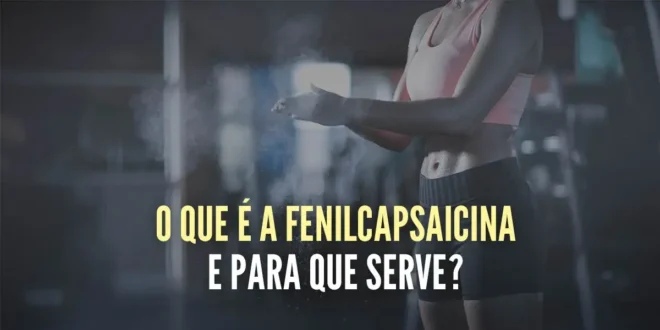 Fenilcapsaicina e a sua função no rendimento desportivo Fenilcapsaicina e a sua função no rendimento desportivo