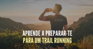 Aprende a preparar-te para um trail running