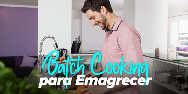 Batch Cooking Fitness para Emagrecer Batch Cooking Fitness para Emagrecer