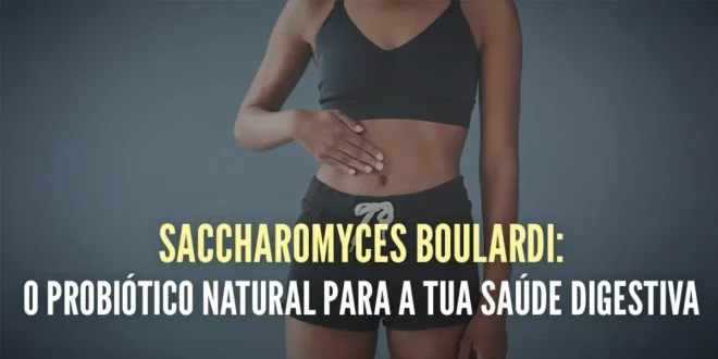 Saccharomyces Boulardii: o fermento natural para a tua saúde digestiva