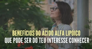 9 benefícios do ácido alfa-lipóico que te interessa conhecer