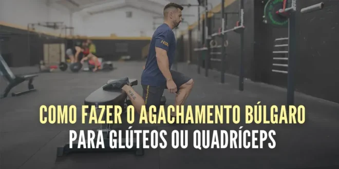 Como fazer o agachamento búlgaro para glúteos ou quadríceps Como fazer o agachamento búlgaro para glúteos ou quadríceps