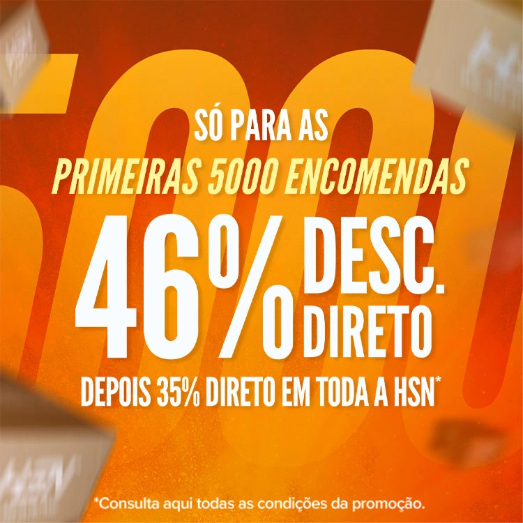 46% Desc. Direto para as Primeiras 5000 Encomendas