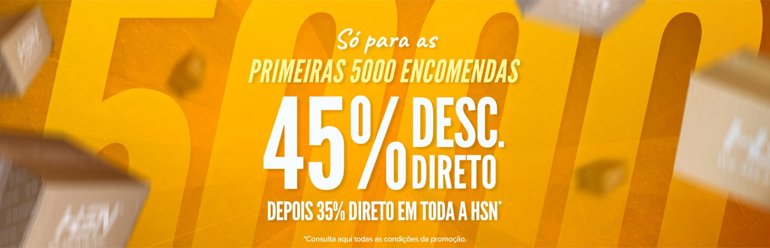 45% Direto para as Primeiras 5000 Encomendas