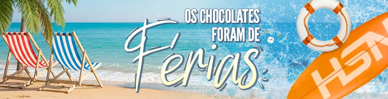 Os chocolates foram de férias